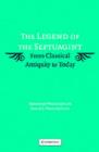 Image for The legend of the Septuagint: from classical antiquity to today