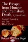 Image for The escape from hunger and premature death, 1700-2100: Europe, America, and the Third World