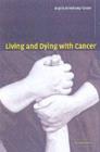 Image for Living and dying with cancer