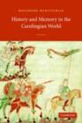 Image for History and memory in the Carolingian world