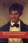 Image for Dred Scott and the problem of constitutional evil