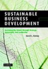 Image for Sustainable business development: inventing the future through strategy, innovation, and leadership