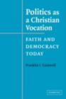 Image for Politics as a Christian vocation: faith and democracy today