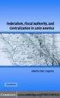 Image for Federalism, fiscal authority, and centralization in Latin America