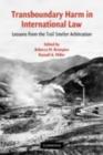 Image for Transboundary harm in international law: lessons from the Trail Smelter arbitration