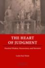 Image for The heart of judgment: practical wisdom, neuroscience, and narrative