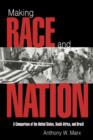 Image for Making race and nation: a comparison of the South Africa, the United States and Brazil