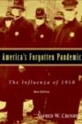 Image for America&#39;s forgotten pandemic: the influenza of 1918