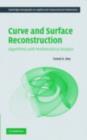 Image for Curve and surface reconstruction: algorithms with mathematical analysis