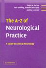 Image for The A-Z of Neurological Practice: a guide to clinical neurology
