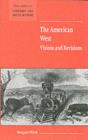 Image for The American West: visions and revisions