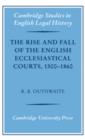 Image for The rise and fall of the English ecclesiastical courts, 1500-1860