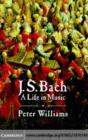 Image for J.S. Bach: a life in music