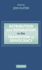 Image for Retribution and reparation in the transition to democracy
