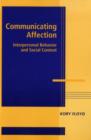 Image for Communicating affection: interpersonal behavior and social context