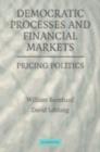 Image for Democratic processes and financial markets: pricing politics