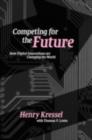 Image for Competing for the future: how digital innovations are changing the world