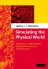 Image for Simulating the physical world: hierarchical modeling from quantum mechanics to fluid dynamics