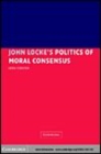 Image for John Locke&#39;s politics of moral consensus [electronic resource] /  Greg Forster. 