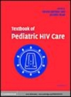 Image for Textbook of pediatric HIV care [electronic resource] /  edited by Steven L. Zeichner, Jennifer S. Read. 