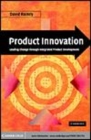 Image for Product innovation [electronic resource] :  leading change through integrated product development /  David L. Rainey. 