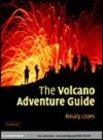 Image for The volcano adventure guide [electronic resource] /  Rosaly Lopes. 