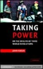 Image for Taking power [electronic resource] :  on the origins of third world revolutions /  John Foran. 