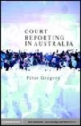 Image for Court reporting in Australia [electronic resource] /  Peter Gregory. 