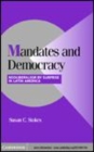 Image for Mandates and democracy [electronic resource] :  neoliberalism by surprise in Latin America /  Susan C. Stokes. 