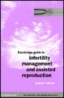 Image for Cambridge guide to infertility management and assisted reproduction [electronic resource] /  Godwin I. Meniru ; foreword by Alvin Langer. 