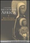 Image for A history of the church in Africa [electronic resource] /  Bengt Sundkler and Christopher Steed. 