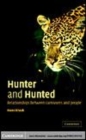 Image for Hunter and hunted [electronic resource] :  the relationship between carnivores and people /  Hans Kruuk ; drawings by Diana E. Brown. 