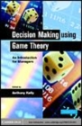 Image for Decision making using game theory [electronic resource] :  an introduction for managers /  Anthony Kelly. 