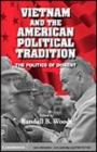 Image for Vietnam and the American political tradition [electronic resource] :  the politics of dissent /  edited by Randall B. Woods. 