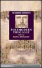 Image for The Cambridge companion to postmodern theology [electronic resource] /  editor, Kevin J. Vanhoozer. 