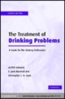 Image for The treatment of drinking problems [electronic resource] :  a guide for the helping professions /  Griffith Edwards, E. Jane Marshall, Christopher C.H. Cook. 