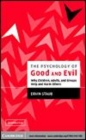Image for The psychology of good and evil [electronic resource] :  why children, adults, and groups help and harm others /  Ervin Staub. 