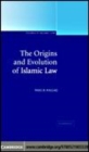 Image for The origins and evolution of Islamic law [electronic resource] /  Wael B. Hallaq. 