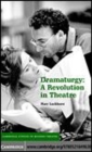 Image for Dramaturgy [electronic resource] :  a revolution in theatre /  Mary Luckhurst. 