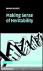 Image for Making sense of heritability [electronic resource] :  how not to think about behavior genetics /  Neven Sesardic. 