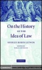 Image for On the history of the idea of law [electronic resource] /  Shirley Robin Letwin ; edited by Noel B. Reynolds. 