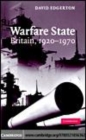 Image for Warfare state [electronic resource] :  Britain, 1920-1970 /  by David Edgerton. 