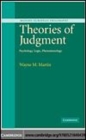 Image for Theories of judgment [electronic resource] :  psychology, logic, phenomenology /  Wayne Martin. 