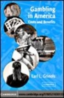 Image for Gambling in America [electronic resource] :  costs and benefits /  Earl L. Grinols. 