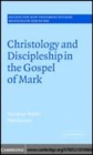 Image for Christology and discipleship in the Gospel of Mark [electronic resource] /  Suzanne Watts Henderson. 