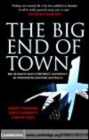 Image for The big end of town [electronic resource] :  big business and corporate leadership in twentieth-century Australia /  Grant Fleming, David Merrett, and Simon Ville. 