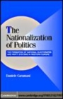 Image for The nationalization of politics [electronic resource] :  the formation of national electorates and party systems in Western Europe /  Daniele Caramani. 