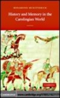 Image for History and memory in the Carolingian world [electronic resource] /  Rosamond McKitterick. 
