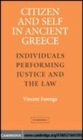 Image for Citizen and self in ancient Greece [electronic resource] :  individuals performing justice and the law /  Vincent Farenga. 