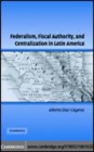 Image for Federalism, fiscal authority, and centralization in Latin America [electronic resource] /  Alberto Diaz-Cayeros. 